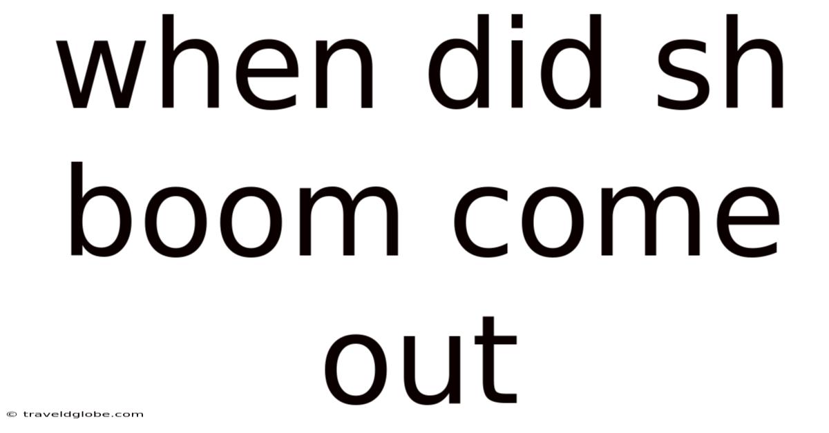 When Did Sh Boom Come Out