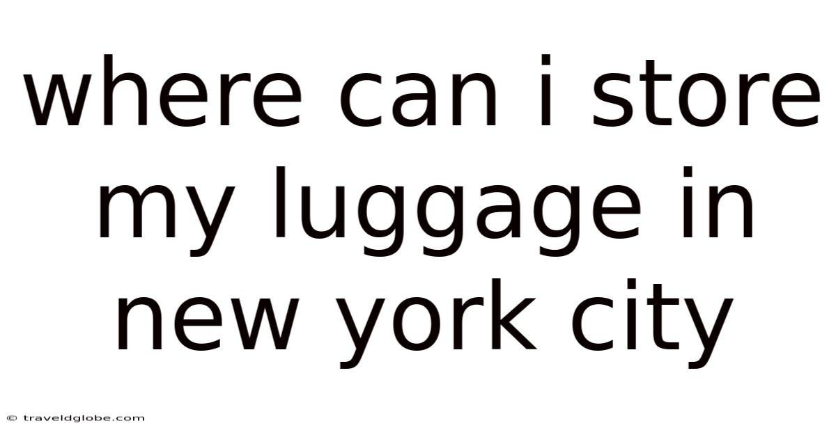 Where Can I Store My Luggage In New York City