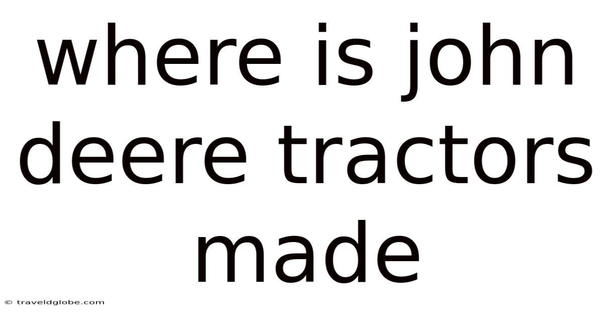Where Is John Deere Tractors Made