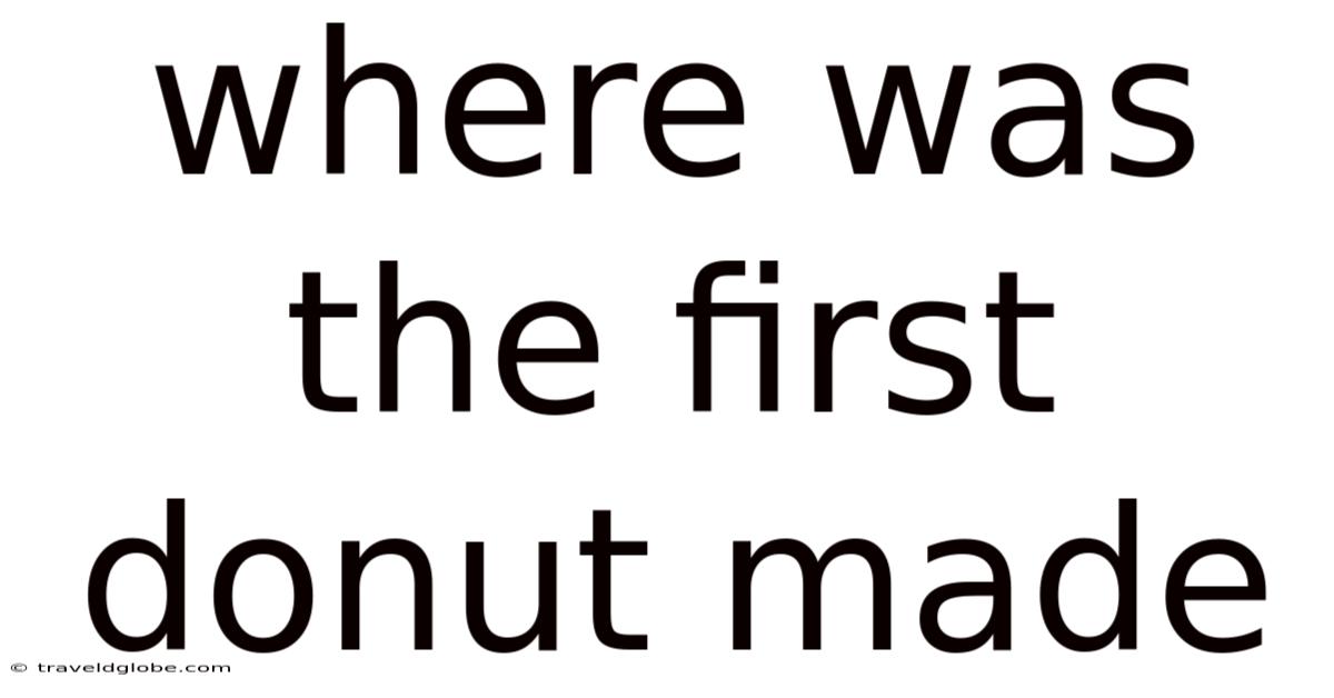 Where Was The First Donut Made