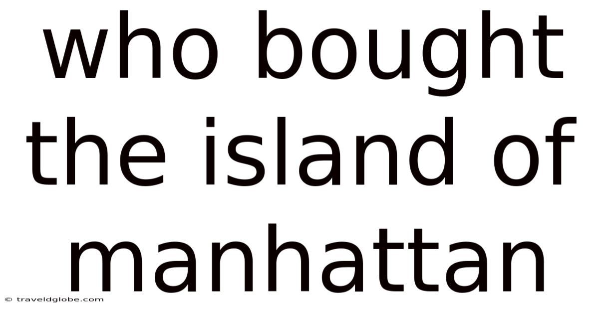 Who Bought The Island Of Manhattan