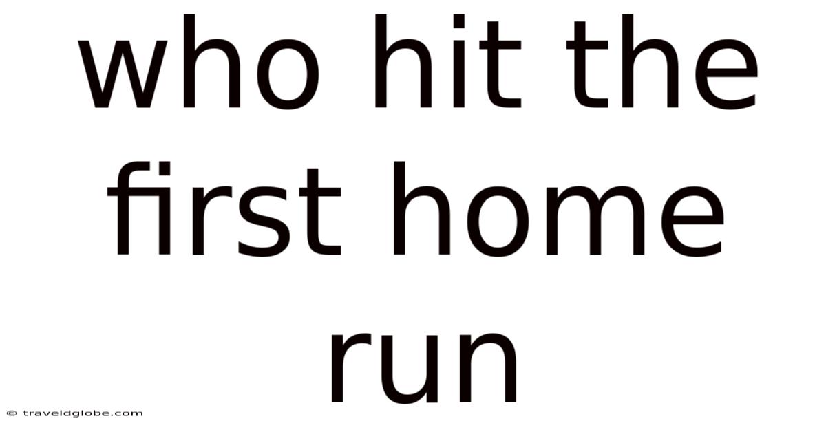 Who Hit The First Home Run