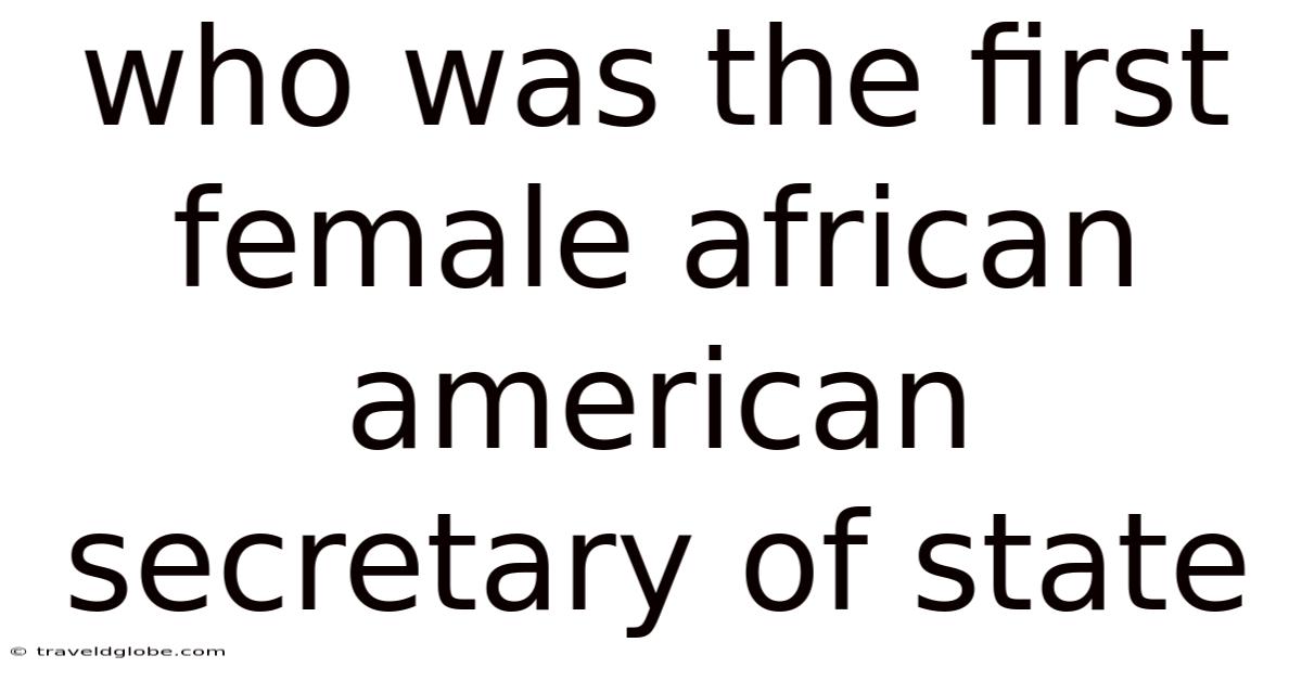 Who Was The First Female African American Secretary Of State