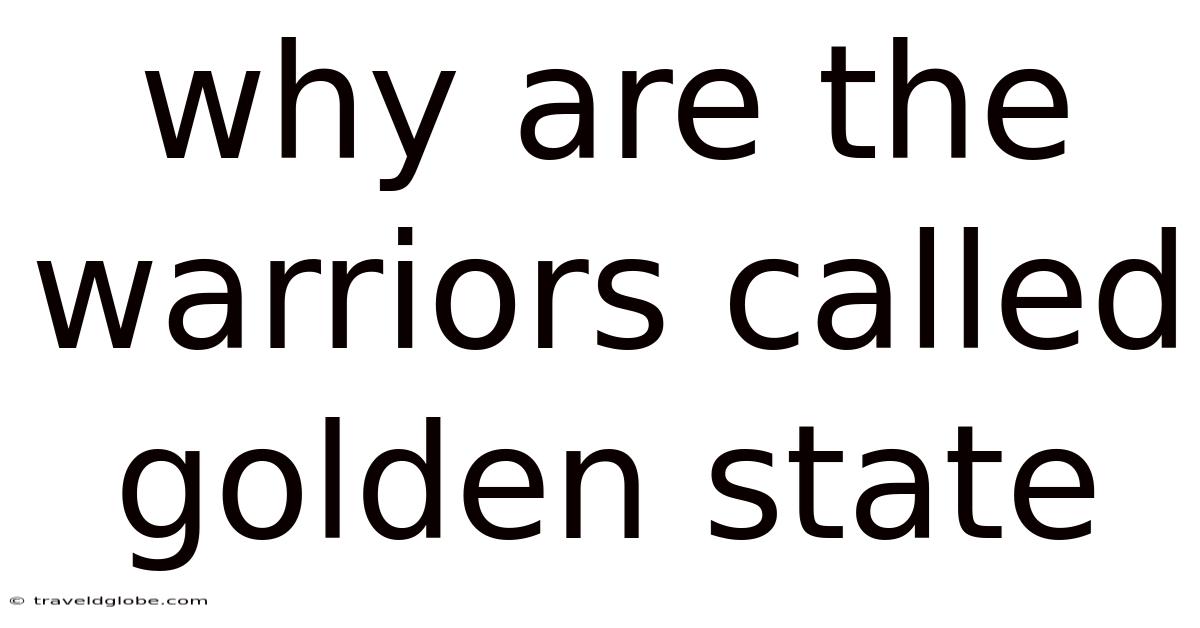 Why Are The Warriors Called Golden State