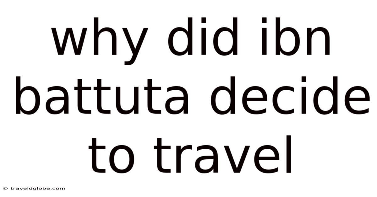 Why Did Ibn Battuta Decide To Travel