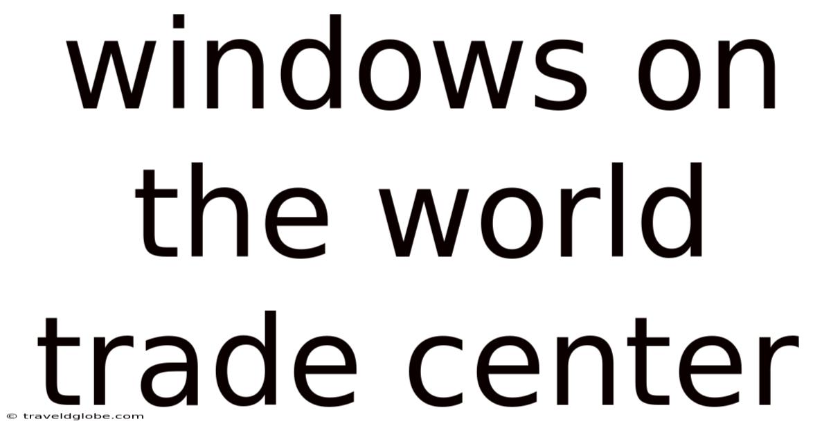 Windows On The World Trade Center