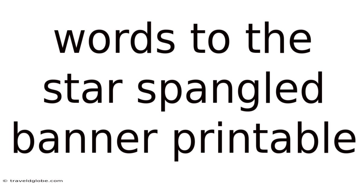 Words To The Star Spangled Banner Printable